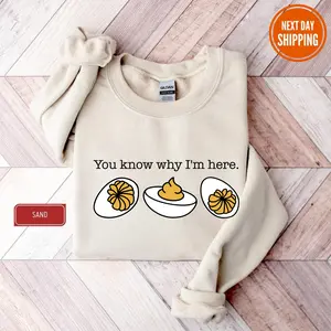 You Know Why I'm Here Thanksgiving Sweatshirt, Deviled Egg Sweater, Fall Thanksgiving, Thanksgiving Gift, Funny Thanksgiving, Gift for Men for Women