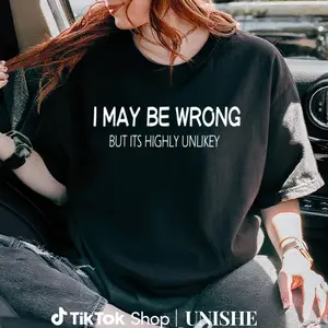 Unisex Slim Fit Crewneck Tee – Featuring "I May Be Wrong" Quote, Perfect for Summer Casual Looks