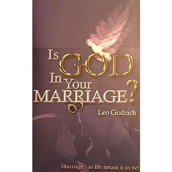 USED-Is God in Your Marriage? by Leo Godzich (Paperback)