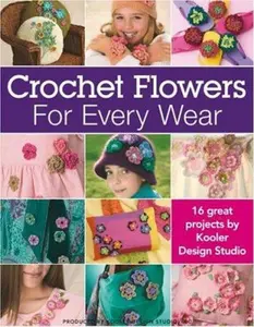 USED-Crochet Flowers for Every Wear by Kooler Design Studio (Paperback)