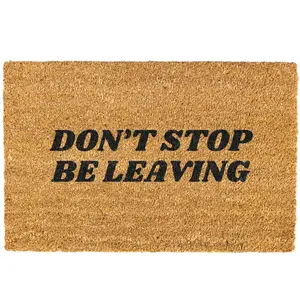 Funny Welcome Mat, Dont Stop Be Leaving Non-Slip Coir Doormat