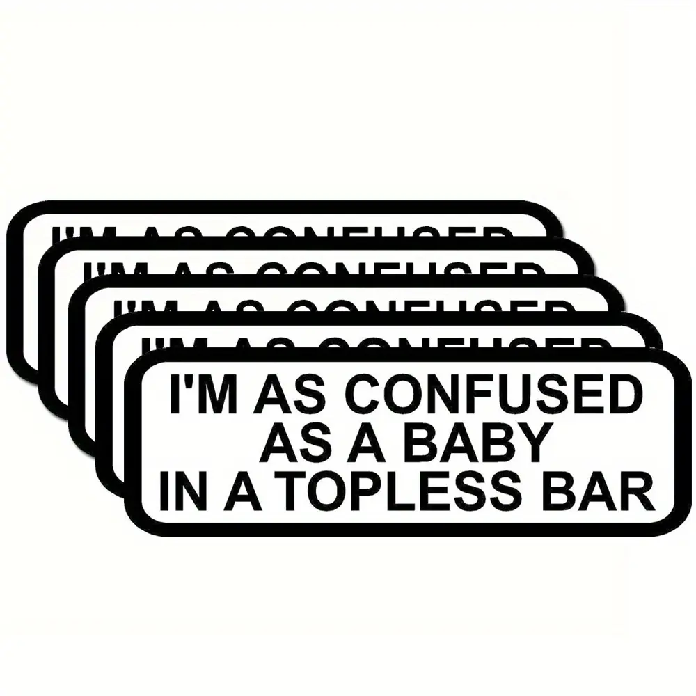 Set of 5 Vinyl Overlays 720 4" I'm Confused Baby Topless bar Decal Funny Helmet Hard Hat Motorcycle Sticker Car Bumper Window