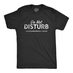 Mens Do Not Disturb I'm Disturbed Enough Already T Shirt Funny Crazy Psycho Graphic Tee Mens Funny T Shirts Cool Vintage Fashion T-Shirt Gift Classic Menswear Funny Introvert Short Sleeve Novelty Tees for Guys Black