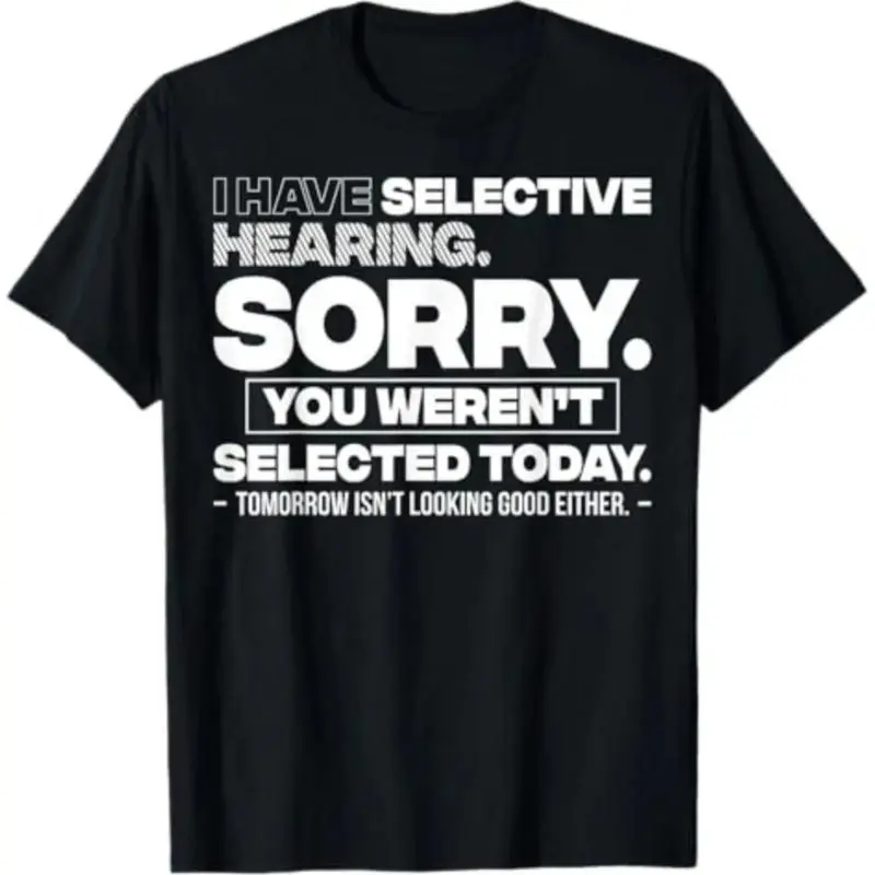 Menswear Short-Sleeve Round Neck Casual Top, Graphic Quote "Sorry You Weren't Selected" Selective Hearing T-Shirt
