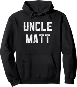 Uncle Matt Shirt Funny Uncle From Niece Nephew New Uncle Day Pullover Hoodie - Williamze Shop 92B0DH54WL6F