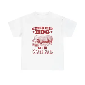 Girthiest Hog At The State Fair Heavy Cotton Tee Good Graphic Tees Tame Impala Concert Outfits Hilarious Cotton Say You Swear Tee Meme Shirts 67 Shirtfunny streetwear graphic tee