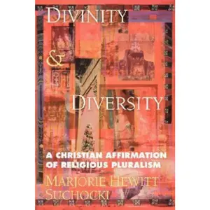 USED-Divinity & Diversity: A Christian Affirmation of Religious Pluralism by Suchocki, Marjorie Hewitt (Paperback)
