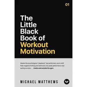 USED-The Little Black Book of Workout Motivation by Matthews, Michael (Hardcover)
