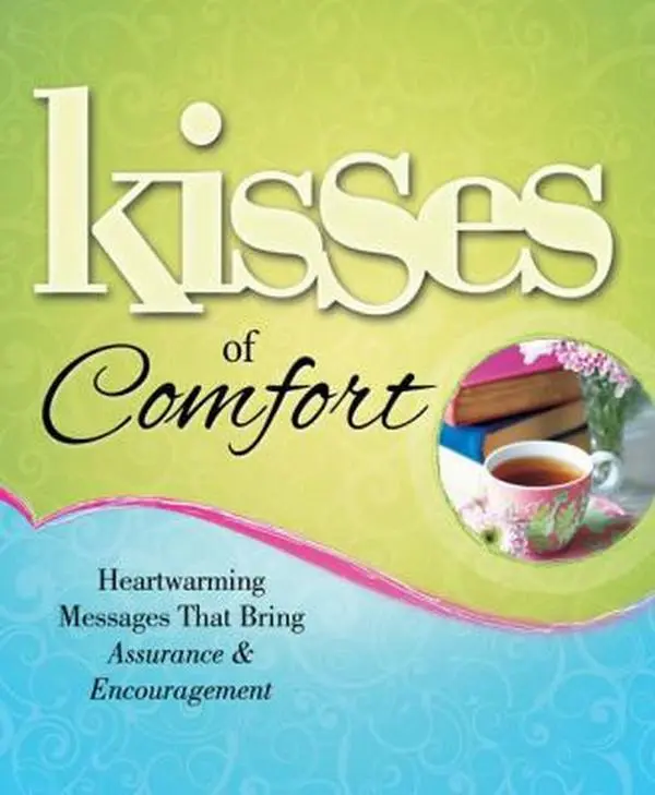USED-Kisses of Comfort: Heartwarming Messages that Bring Assurance & Encouragement by Howard Books (Hardcover)