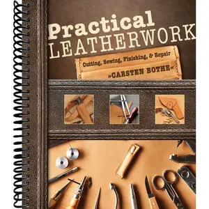 Practical Leatherwork: Cutting, Sewing, Finishing & Repair