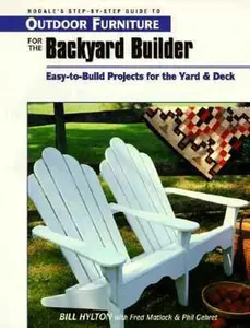 USED-Rodale's Step-By-Step Guide to Outdoor Furniture for the Backyard Builder: Easy-To-Build Projects for the Yard and Deck by Bill Hylton (Paperback)