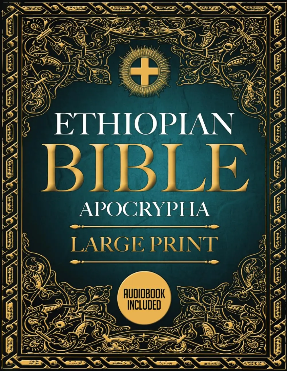Ethiopian Bible in English Complete LARGE PRINT: The Ultimate Collection of all the Rejected Apocrypha Scriptures