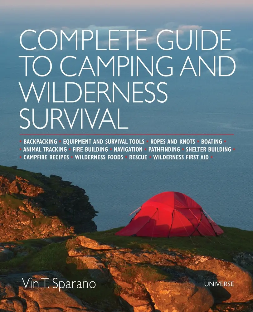 USED Book - Complete Guide to Camping and Wilderness Survival: Backpacking. Ropes and Knots. Boating. Animal Tracking. Fire Building. Navigation. Pathfinding. She by Sparano, Vincent T. (Paperback) - english