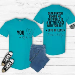 Dear Person Behind Me T-Shirt, You Matter Front  , Mental Health, Bold statement  Casual, Comfort, Streetwear cute shirts for women unisex short Fit Everyday