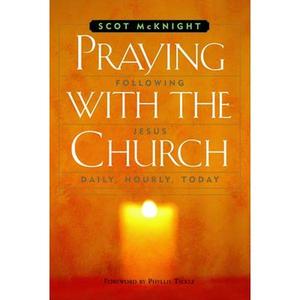 USED-Praying with the Church by McKnight, Scot (Paperback)