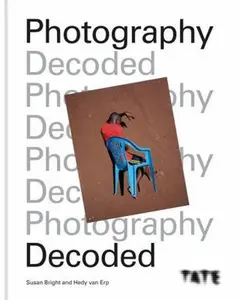 USED-Photography Decoded: Look, Think, Ask by Bright, Susan (Hardcover)
