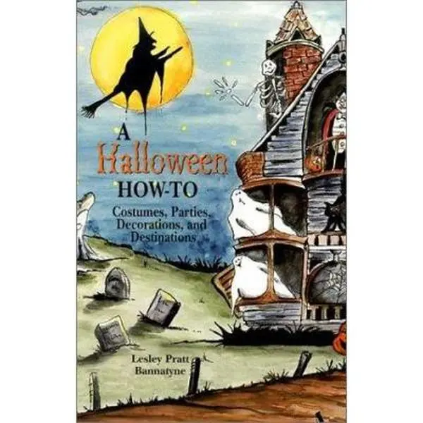 USED Book - A Halloween How-To: Costumes, Parties, Decorations, and Destinations by Bannatyne, Lesley (Paperback) - english