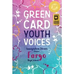 USED-Immigration Stories from a Fargo High School: Green Card Youth Voices by Fargo South High School Students (Paperback)