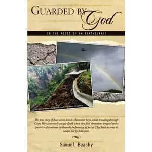 USED-Guarded by God in the Midst of an Earthquake! by Samuel Beachy (Unknown)