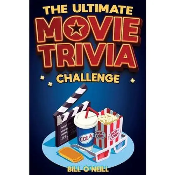 USED-The Ultimate Movie Trivia Challenge: Over 600 Quiz Questions and Fun Facts for Movie Lovers About Fantastic Films From the 70s to the Present by O'Neill, Bill (Paperback)