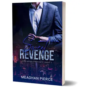 Sweet Revenge: Dark Mafia Romance by Meaghan Pierce (Callahan Syndicate Book 1)