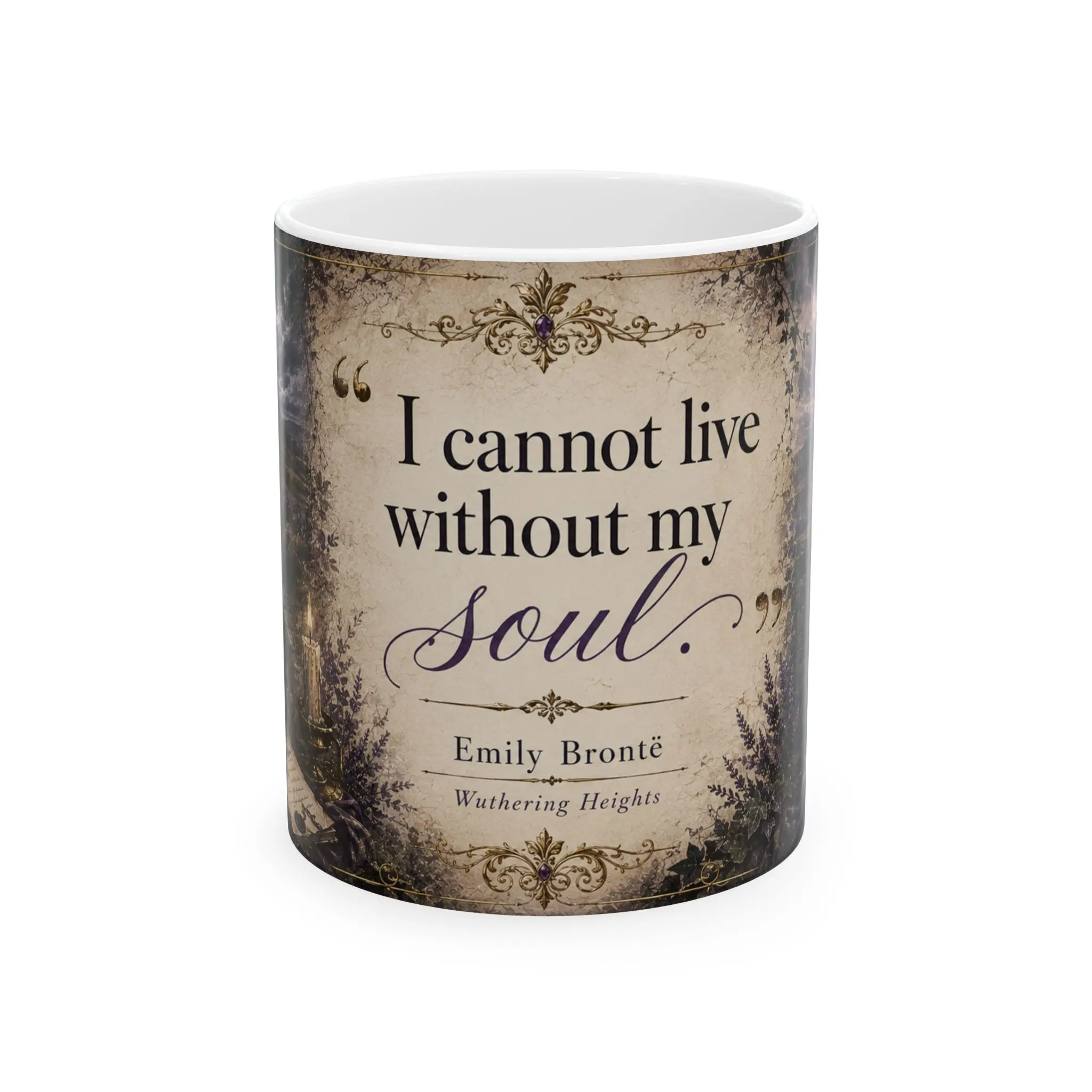Emily Bronte Gothic Victorian Ceramic Coffee Cup - "I cannot live without my soul." Wuthering Heights Quote Mug, Antique Romantic Glossy Tea Drinkware, Classic