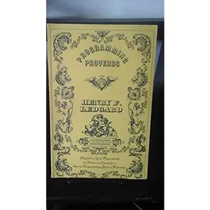 USED-Programming Proverbs: Principles of Good Programming with Numerous Examples to Improve Programming Style and Proficiency (Hayden Computer Programming Series) by Henry F. Ledgard (Paperback)