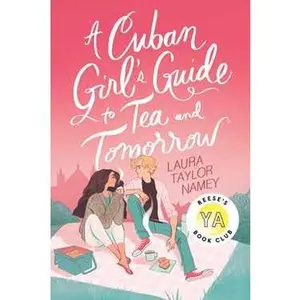CUBAN GIRL'S GUIDE TO TEA AND TOMORROW [Hardcover]