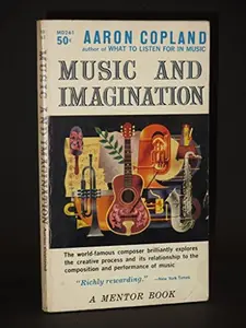 USED-Music & Imagination: the Charles Eliot Norton Lectures 1951-1952 by Aaron Copland (Paperback)