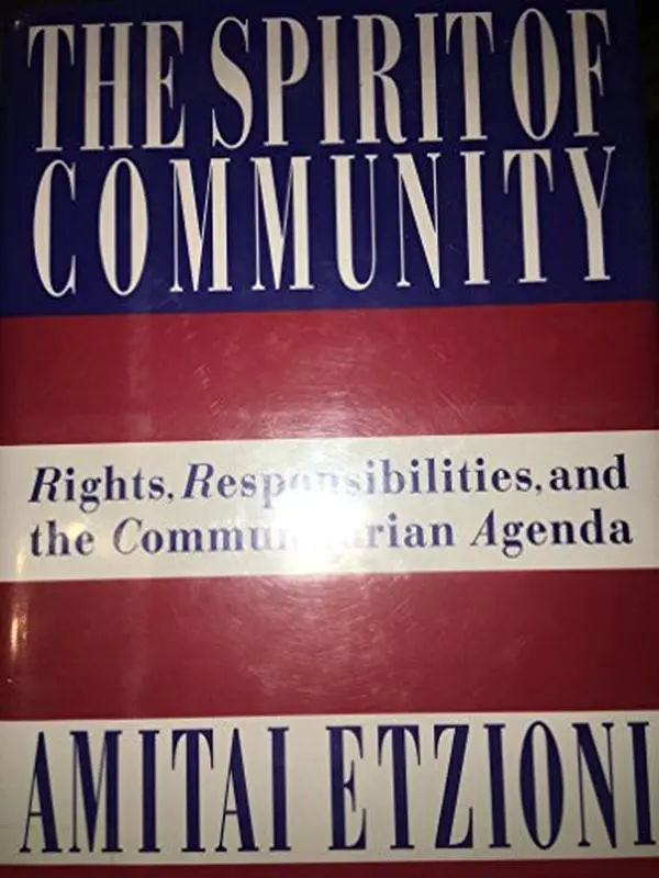 USED Book - The Spirit of Community: Rights, Responsibilities and the Communitarian Agenda by Dr. Amitai Etzioni (Hardcover) - english