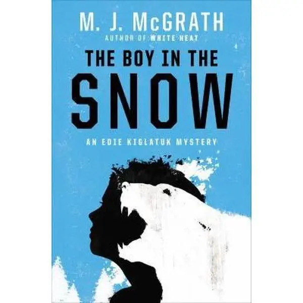Used Hard Cover Book - The Boy in the Snow: An Edie Kiglatuk Viking Mystery Thriller by M.J. McGrath (English) - For Fans of Mystery, Election Time Themes