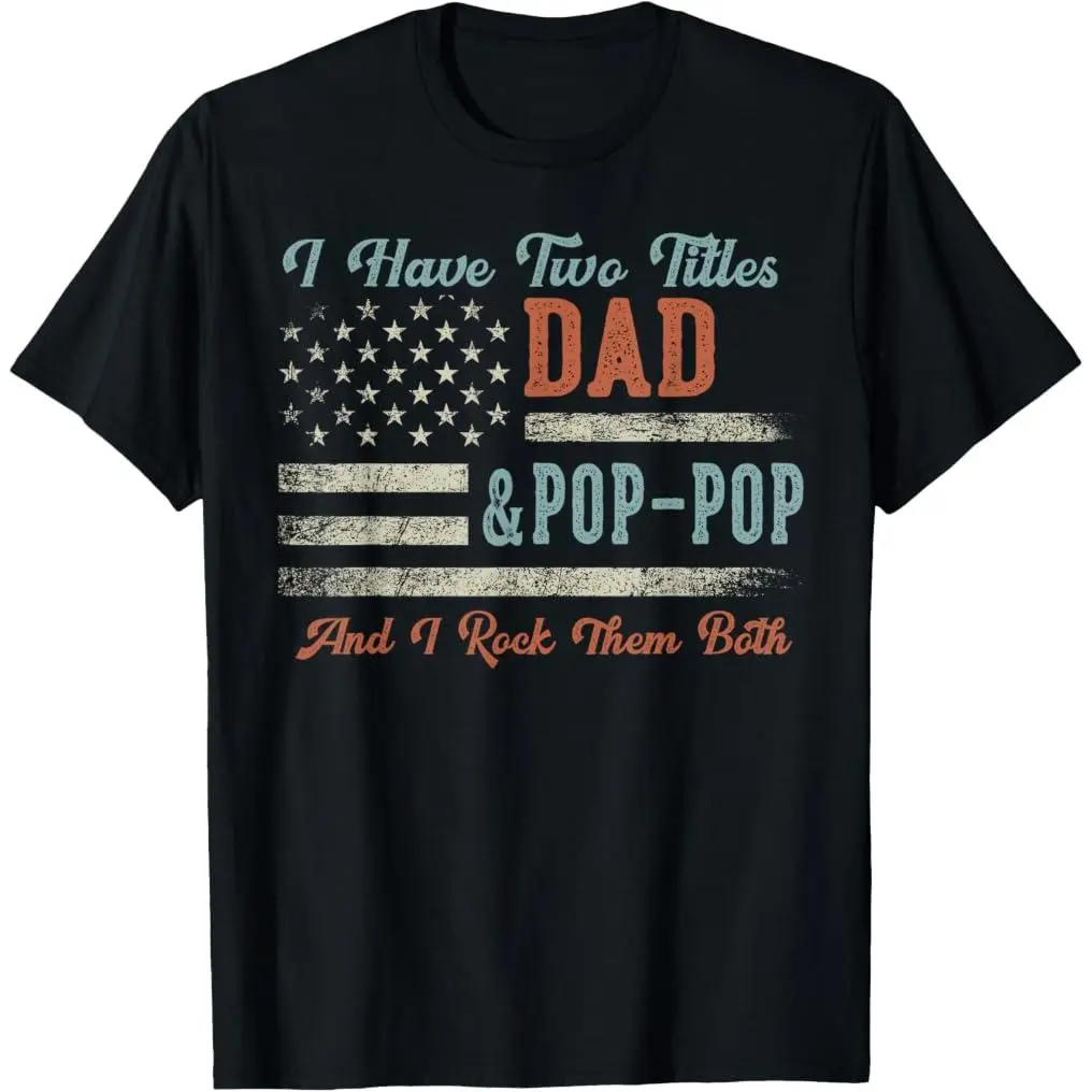 I Have Two Titles Dad & Pop-Pop I Rock Them Both - Pop-Pop T-Shirt,  Black100% cotton T-shirt