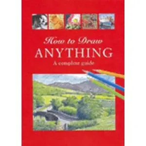 How to Draw Anything : A Complete Guide by Gair, Angela (Hardcover) - Used