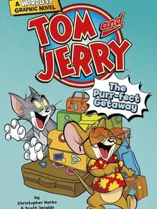 The Purr-fect Getaway (Tom and Jerry Wordless) (Tom and Jerry Wordless Graphic Novels)