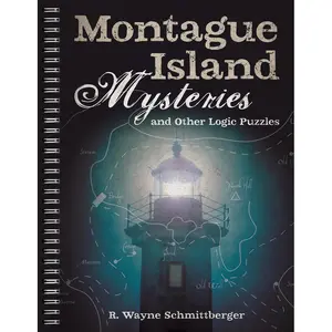 Montague Island Mysteries and Other Logic Puzzles Montague Island Mysteries and Other Logic Puzzles