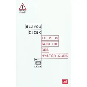 USED-Le plus sublime des hystériques: Hegel avec Lacan by Slavoj Zizek (Paperback)