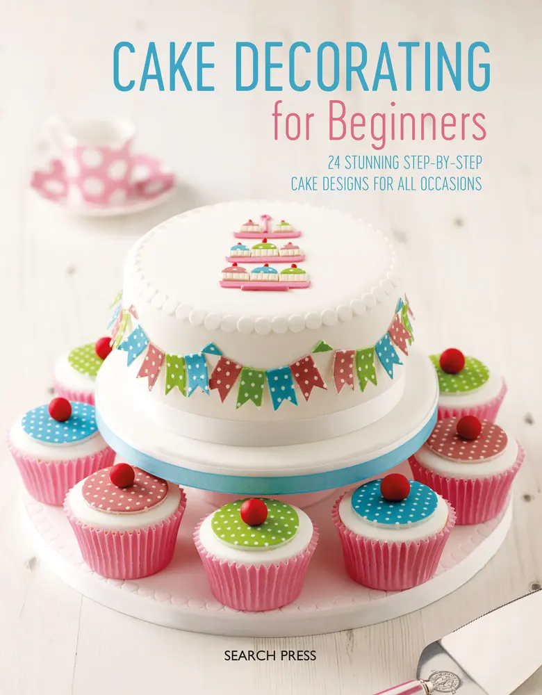 USED Book - Cake Decorating for Beginners: 24 Stunning Step-By-Step Cake Designs for All Occasions by Search Press (Paperback) - english