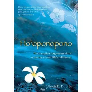 USED-Ho'oponopono: The Hawaiian Forgiveness Ritual as the Key to Your Life's Fulfillment by Duprée, Ulrich E. (Paperback)