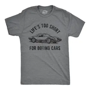 Mens Life's TooShort for Boring Cars T Shirt Funny Fast Super Car Lovers Graphic Novelty Tee for Guys Mens Funny T Shirts Cool Vintage Fashion T-Shirt Gift Classic Menswear Funny Sarcastic Short Sleeve Novelty Dark Grey
