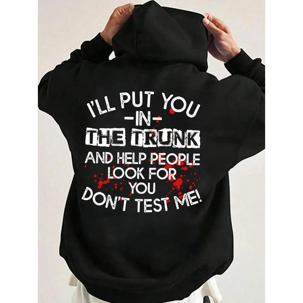 I Will Put You In The Trunk Funny Sarcastic Hoodie – Unisex Streetwear Pullover with Attitude for Men and Women