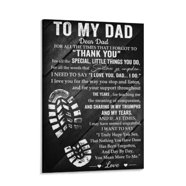 To My Dad Wall Art Decor Poster, Inspirational Quotes Canvas Print, Perfect Gift Ideas for Fathers Day and Birthday