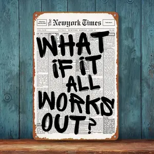 Retro Black And White Newspaper Poster What If It All Works Out Metal Aluminum Tin Signs Wall Art Positive Affirming Quote Minimalist Prints Painting for Home Bedroom Dorm Wall Decor 8x12inch