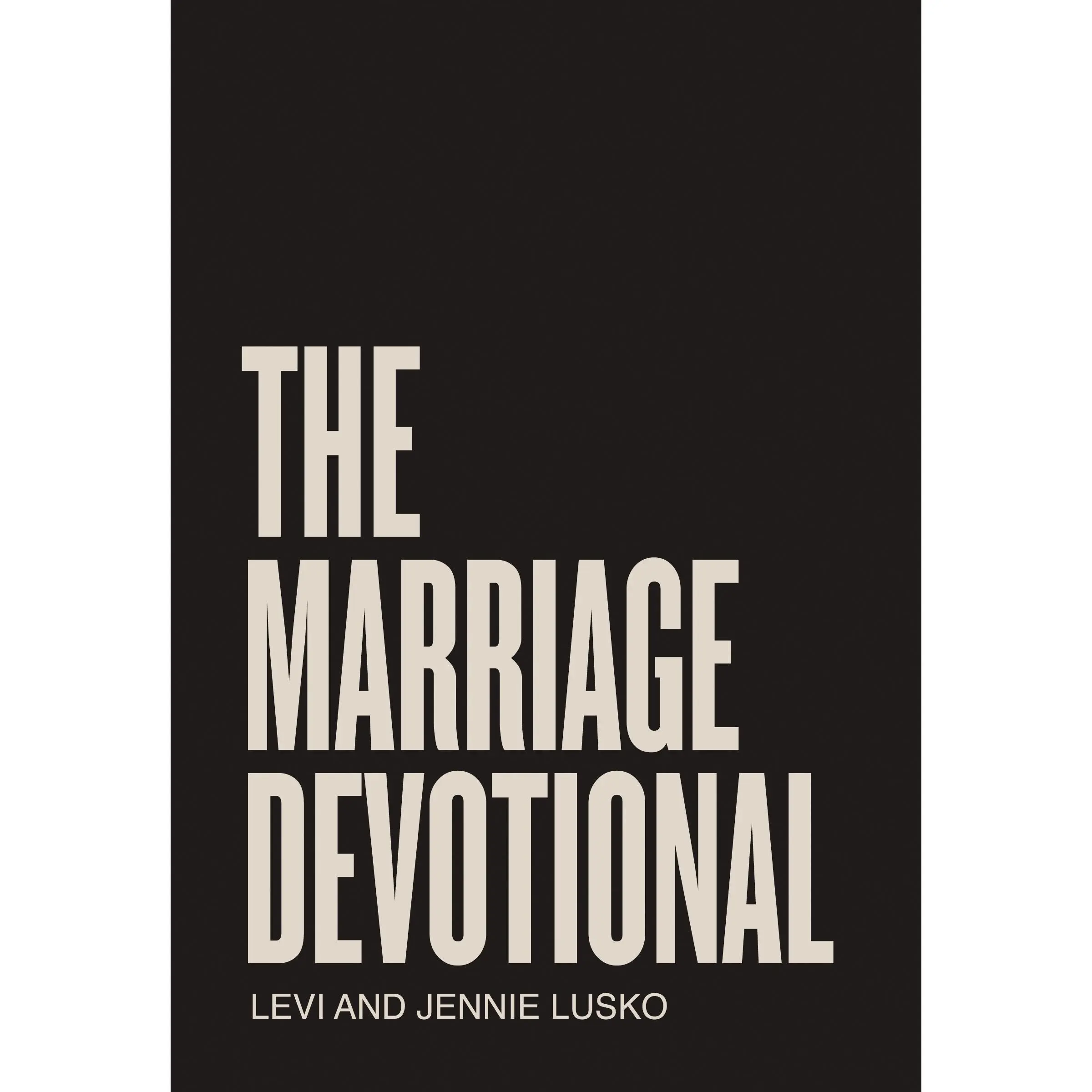 The Marriage Devotional: 52 Days to Strengthen the Soul of Your Marriage by Levi Lusko||Jennie Lusko [Paperback Book]
