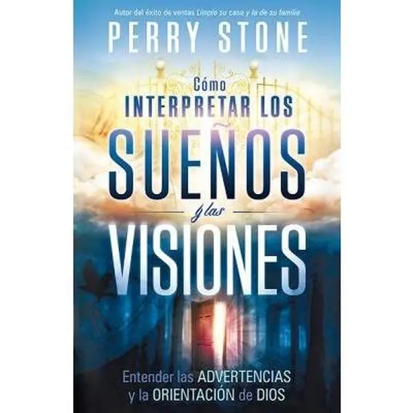 USED Book - Cómo interpretar los sueños y las visiones: Entender las advertencias y la orientación de Dios (Spanish Edition) by Perry Stone (Paperback) - spanish
