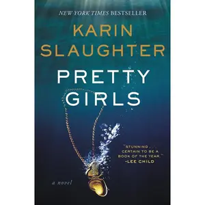 Pretty Girls: A Novel by Karin Slaughter [Paperback Book]