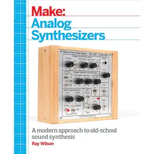 Make: Analog Synthesizers: Make Electronic Sounds the Synth-DIY Way Paperback – June 25, 2013