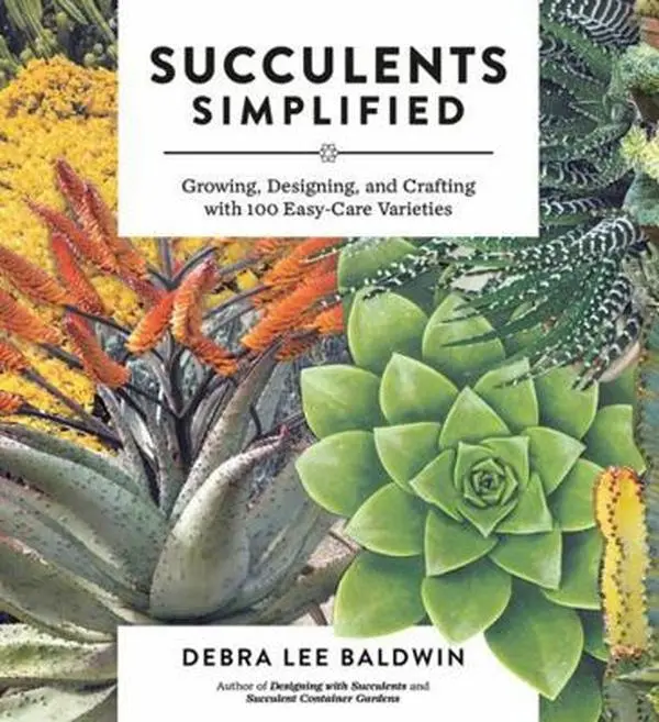 USED Book - Succulents Simplified: Growing, Designing, and Crafting with 100 Easy-Care Varieties by Baldwin, Debra Lee (Paperback) - english