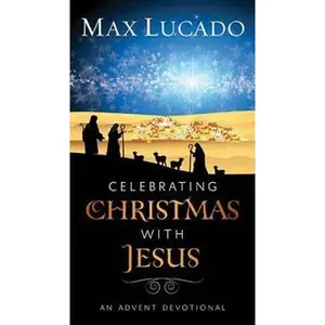 USED-Celebrating Christmas with Jesus: An Advent Devotional by Max Lucado (Paperback)