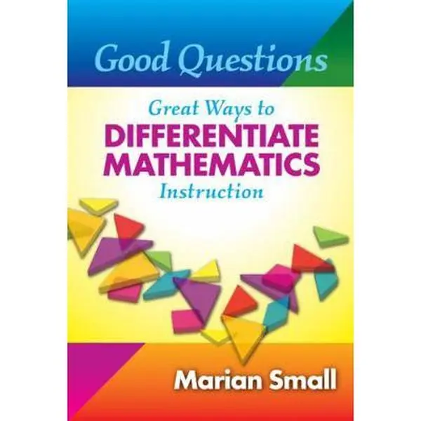 USED Book - Good Questions: Great Ways to Differentiate Mathematics Instruction by Marian Small (Paperback) - english
