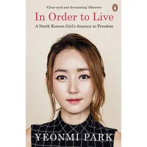 USED-In Order To Live by Yeonmi Park (Paperback)